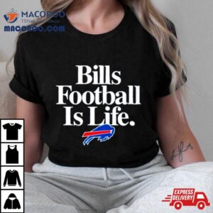 Buffalo Bills Football Is Life Tshirt