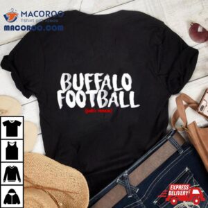 Buffalo Football Josh S Version Tshirt