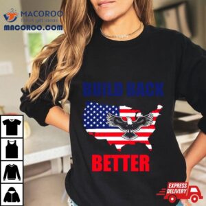 Build Back Better American Flag Eagle Shirt