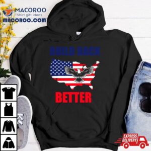 Build Back Better American Flag Eagle Tshirt