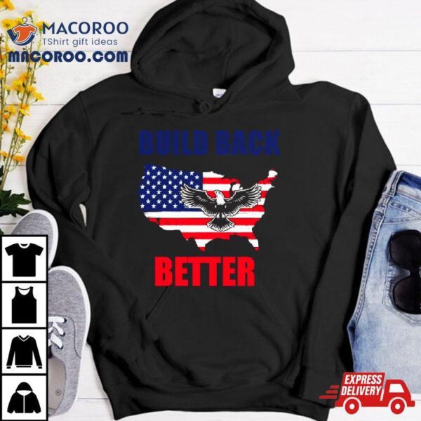 Build Back Better American Flag Eagle Shirt