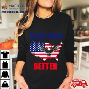 Build Back Better American Flag Eagle Tshirt