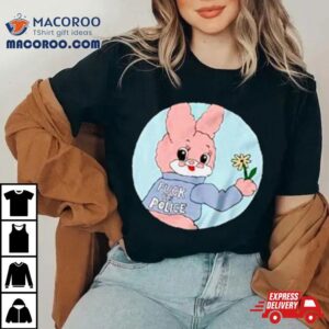 Bunny Fuck The Police Tshirt