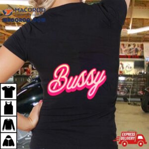 Bussy Barbie Movie Tshirt