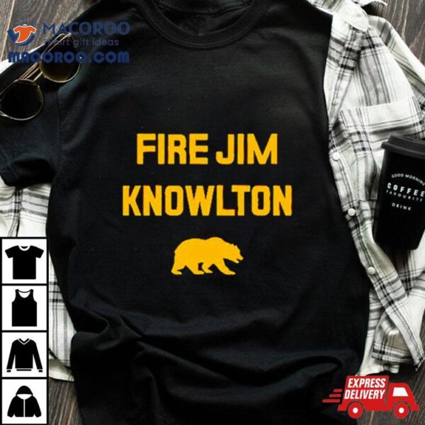 California Golden Bears Fire Jim Knowlton Shirt