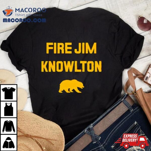 California Golden Bears Fire Jim Knowlton Shirt