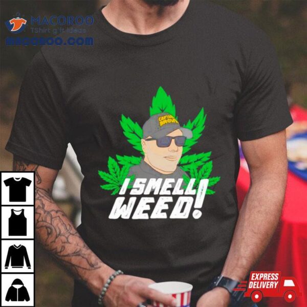 Captain Danny Brown I Smell Weed Shirt