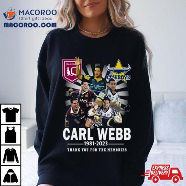 Carl Webb 1981 – 2023 Thank You For The Memories Signatures Shirt