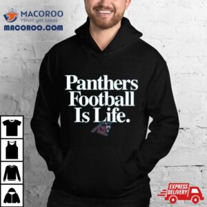 Carolina Panthers Football Is Life Tshirt