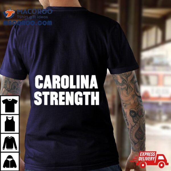 Carolina Strength Shirt