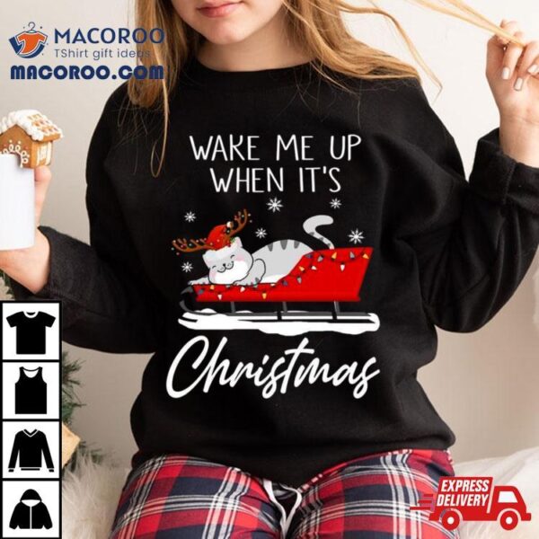 Cat Wake Me Up When It’s Christmas 2023 T Shirt