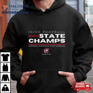 Cchs Irish Football State Champions Central Catholic High School Tshirt