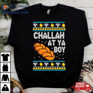 Challah At Ya Boy Ugly Christmas Tshirt