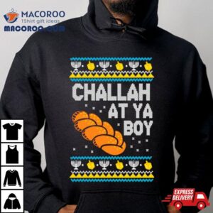 Challah At Ya Boy Ugly Christmas Tshirt