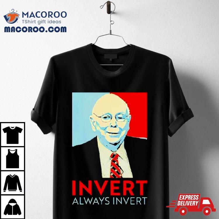 Charlie Munger Invert Always Invert Shirt Charlie Munger Invert Always Invert Shirt