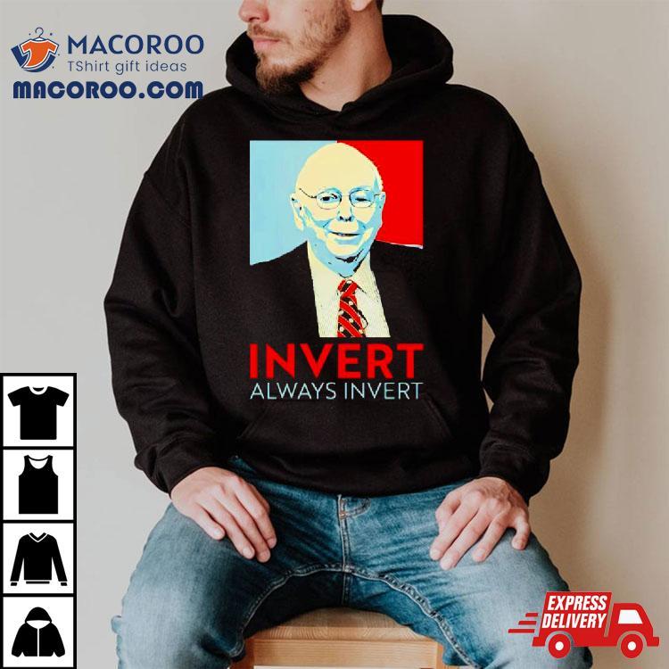Charlie Munger Invert Always Invert Shirt Charlie Munger Invert Always Invert Shirt