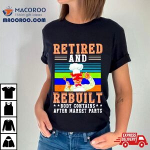 Chef Retired And Rebuilt Body Contains After Market Parts Vintage Tshirt