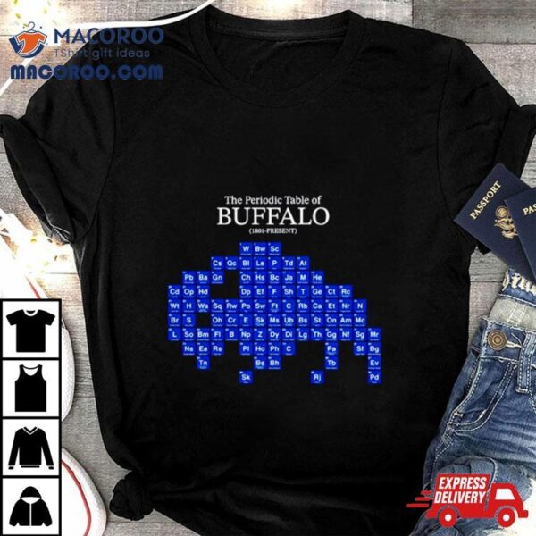 Chemistry The Periodic Table Of Buffalo Shirt