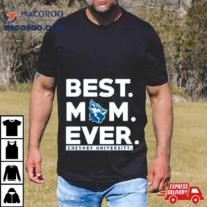 Cheyney University Best Mom Ever Tshirt