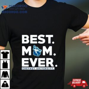 Cheyney University Best Mom Ever Tshirt