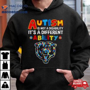 Chicago Bears Autism Is Not A Disability It S A Different Ability Tshirt