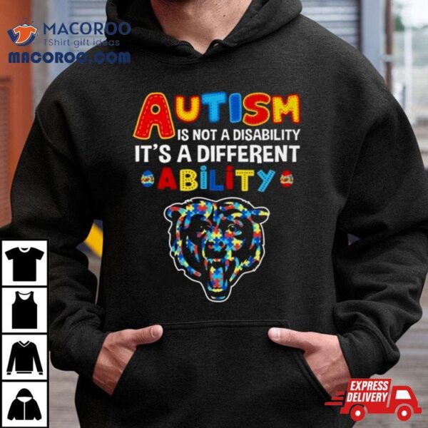 Chicago Bears Autism Is Not A Disability It’s A Different Ability Shirt