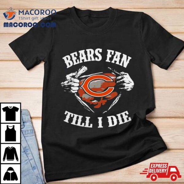 Chicago Bears Fan Till I Die Logo Shirt