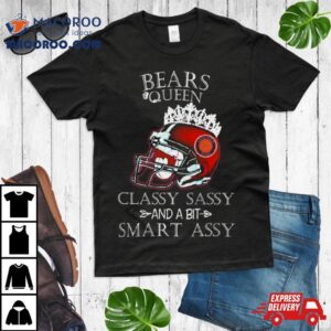 Chicago Bears Queen Classy Sassy And A Bit Smart Assy Helmet 2023 T Shirt