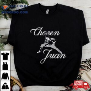 Chosen Juan T Shirt 3 Chosen Juan Tshirt