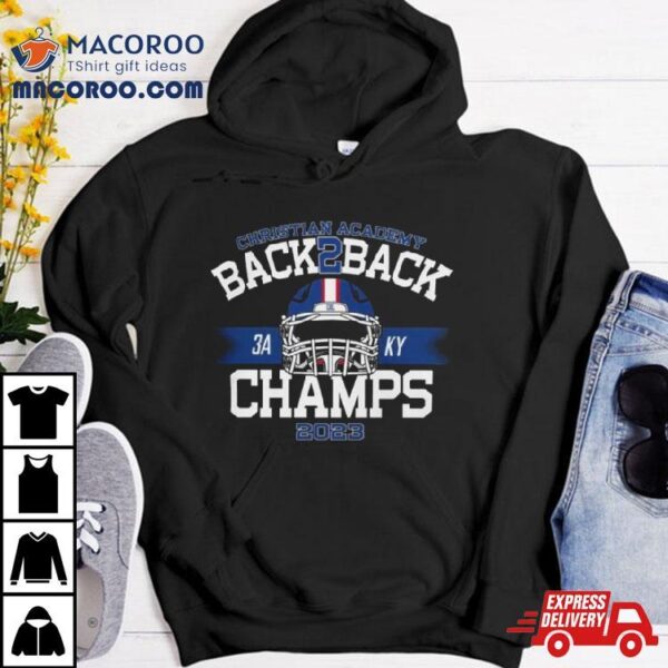 Christian Academy Back 2 Back 2023 Football Champs T Shirt