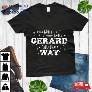 Christmas 2023 Emo Bells Emo Bells Gerard All The Way Shirt