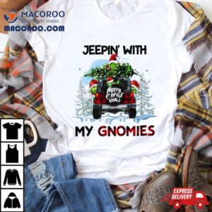 Christmas Jeepin’ With My Gnomies Shirt