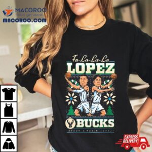 Christmas Ugly Holiday Fa La La La Lopez Brothers Milwaukee Bucks T Shirt