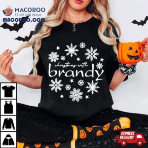 Christmas With Brandy Snow Tshirt