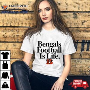 Cincinnati Bengals Football Is Life Tshirt