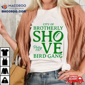 City Of Brotherly Shove Bird Gang Shirt