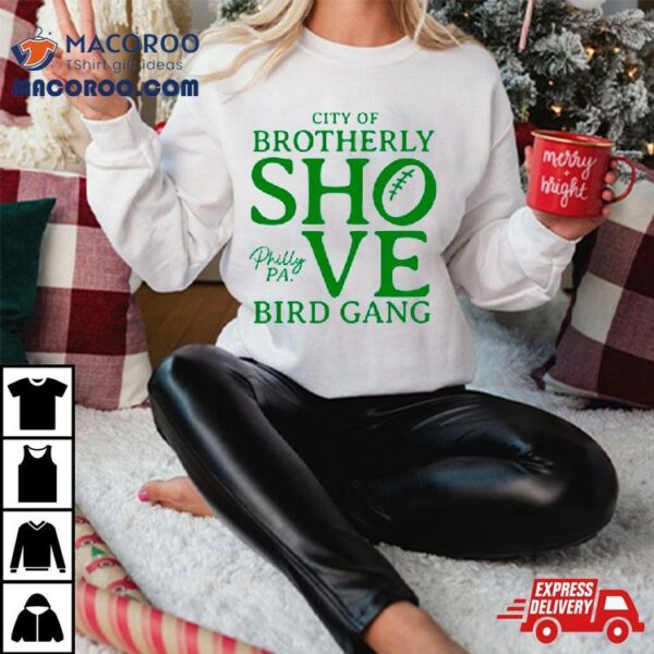 City Of Brotherly Shove Bird Gang Shirt