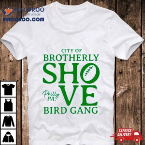 City Of Brotherly Shove Bird Gang Tshirt