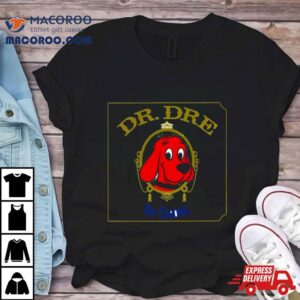 Clifford The Big Red Dog Dr Dre The Chronic Tshirt