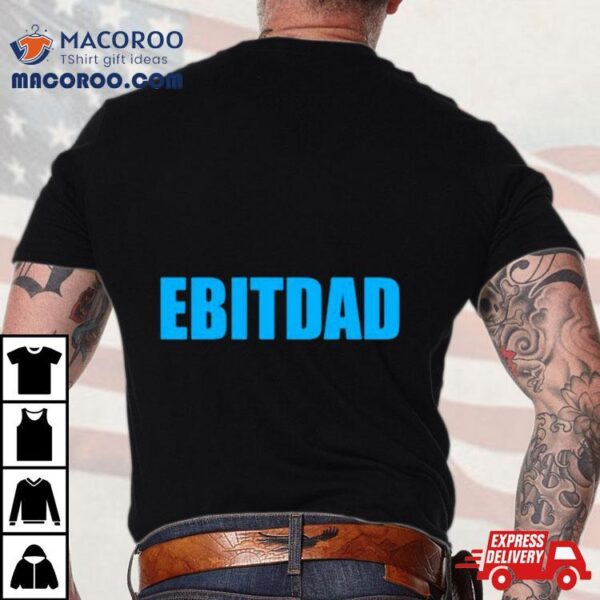 Clint Fiore Wearing Ebitdad Shirt