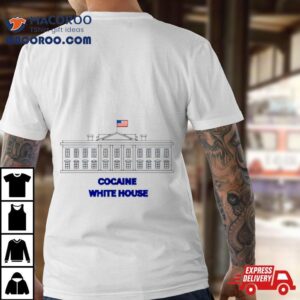 Cocaine White House Tshirt