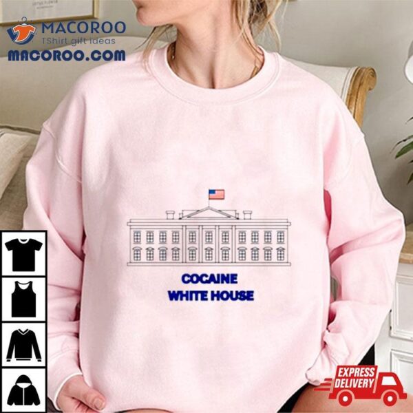 Cocaine White House Shirt