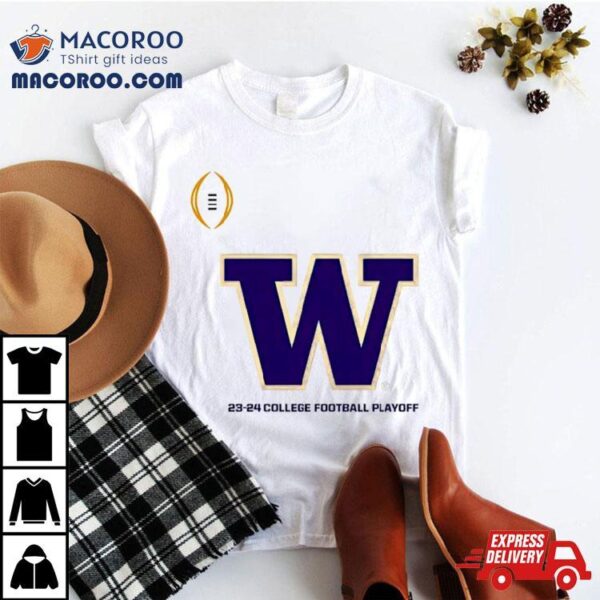 College Football Playoff Washington 23 24 Washington Huskies Shirt