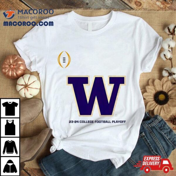 College Football Playoff Washington 23 24 Washington Huskies Shirt