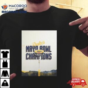 Congrats To West Virginia Mountaineers Is The Duke S Mayo Bowl Champions Ncaa College Football Tshirt