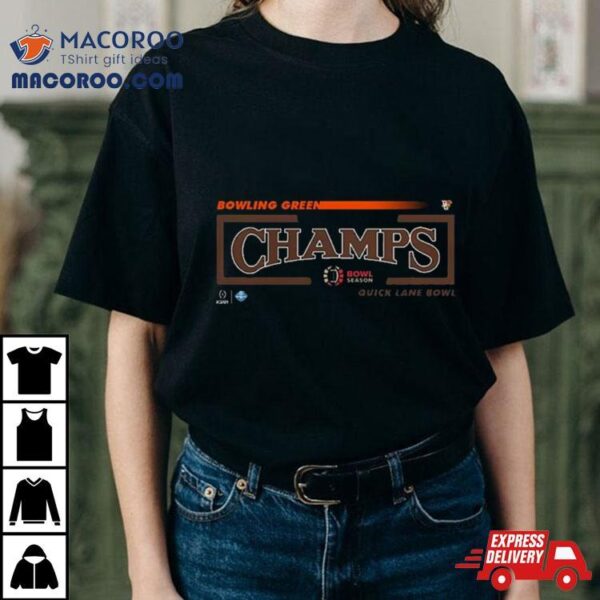 Congratulations Bowling Green Is Champions Of Quick Lane Bowl College Football Bowl Games Season 2023 2024 T Shirt