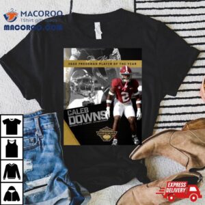 Congratulations To Caleb Downs Is The Shaun Alexander Freshman Football Player Of The Year Alabama Crimson Tide Tshirt