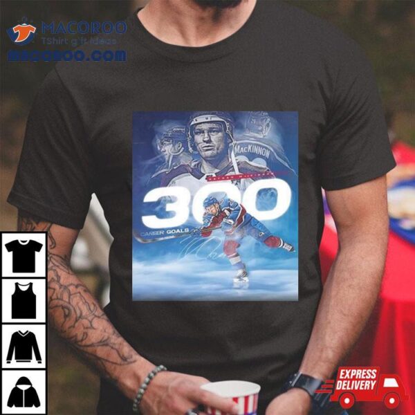Congratulations To Colorado Avalanche Player Nathan Mackinnon 300 Nhl Goals In Career Unisex T Shirt