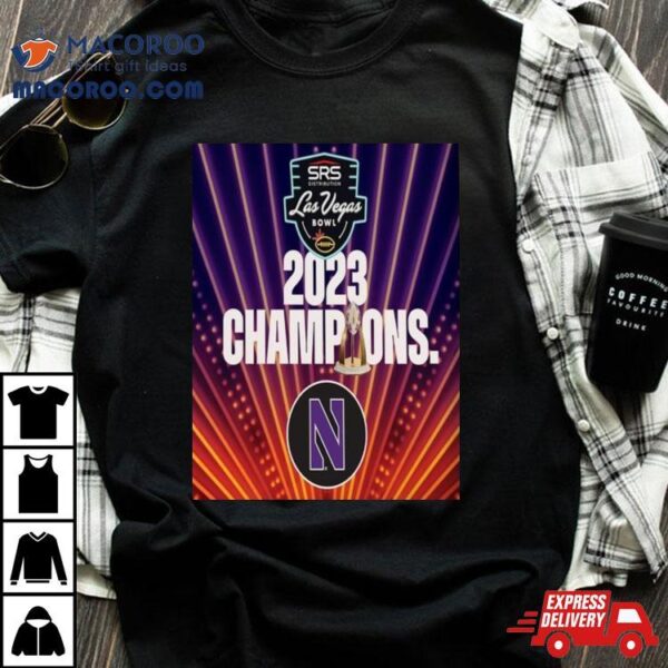 Congratulations To The Northwestern Football On Winning The 2023 Srs Distribution Las Vegas Bowl T Shirt