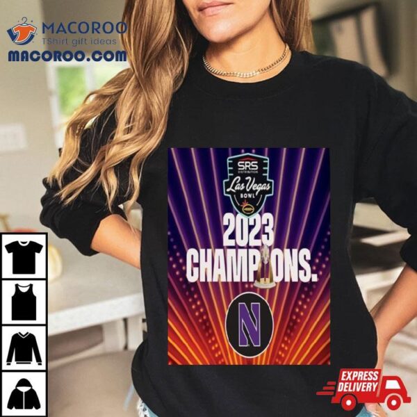 Congratulations To The Northwestern Football On Winning The 2023 Srs Distribution Las Vegas Bowl T Shirt